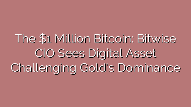 The $1 Million Bitcoin: Bitwise CIO Sees Digital Asset Challenging Gold’s Dominance