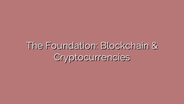 The Foundation: Blockchain & Cryptocurrencies