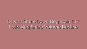 Bitwise Shuts Down Dogecoin ETF Following Sharp Volume Decline