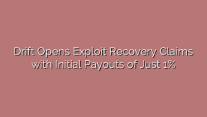 Drift Opens Exploit Recovery Claims with Initial Payouts of Just 1%